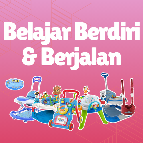 BELAJAR BERDIRI & BERJALAN